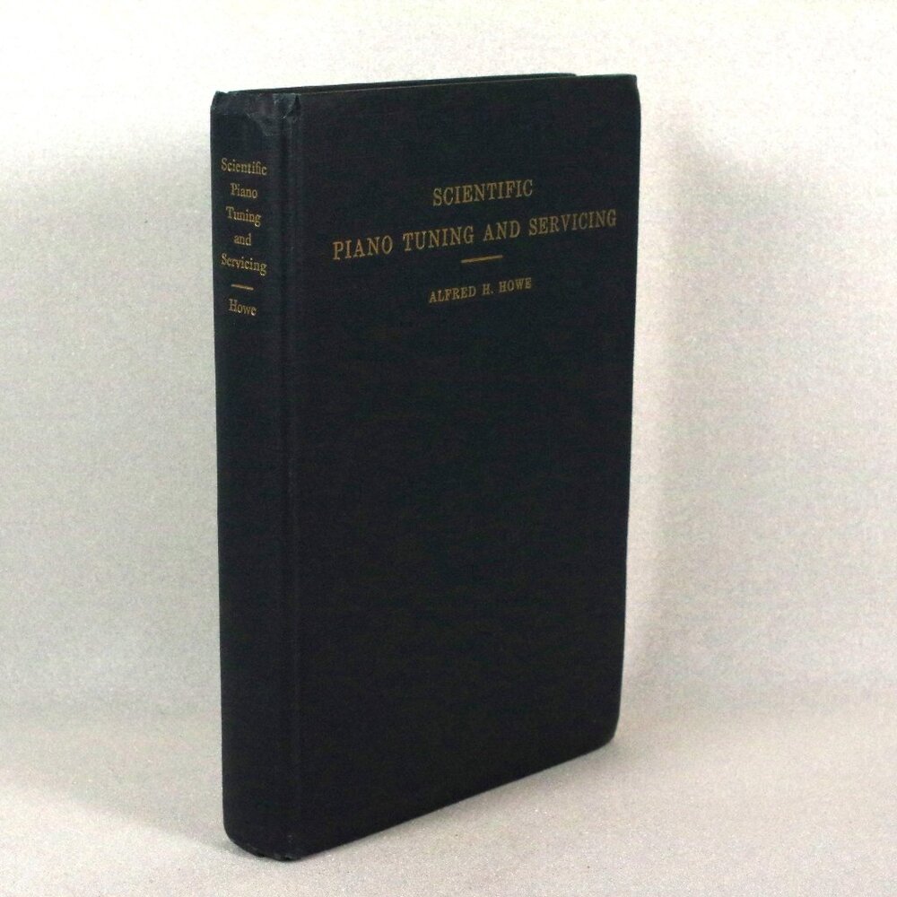Scientific Piano Tuning and Servicing Book by Alfred H. Howe Fold out Diagrams